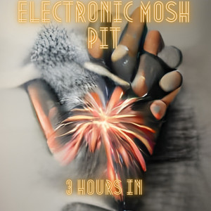 Listen to 3 Hours In song with lyrics from Electronic Mosh Pit
