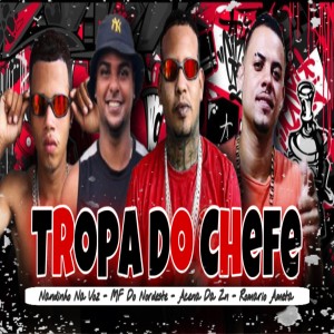 Acena Da Zn的專輯Tropa do Chefe (Explicit)