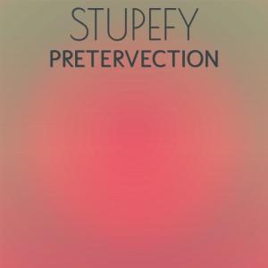 อัลบัม Stupefy Pretervection ศิลปิน Various