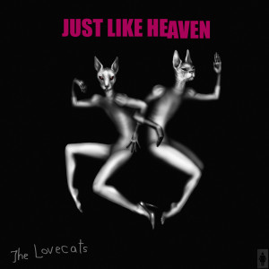 The Lovecats的專輯Just Like Heaven