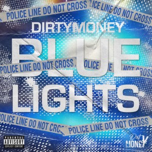 อัลบัม Blue Lights (Explicit) ศิลปิน Dirty Money