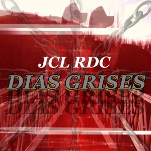 收聽Jcl Rdc的Dias Grises歌詞歌曲