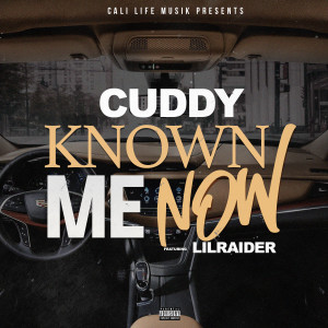 收聽Cuddy的Known Me Now (Explicit)歌詞歌曲