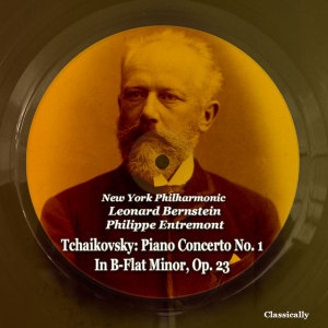 Album Tchaikovsky: Piano Concerto No. 1 In B-Flat Minor, Op. 23 from Philippe Entremont