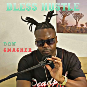 Album Bless Hustle from Don Smasher