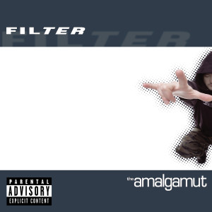 Filter的專輯The Amalgamut (Expanded Edition) (Explicit)