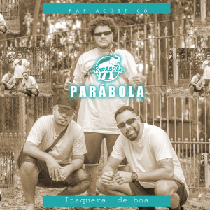 Parábola的专辑Itaquera de Boa (Acoustic)