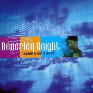 ดาวน์โหลดและฟังเพลง Rewind (Find a Way) [Dodge's Master Mix] (Dodge's Master Mix) พร้อมเนื้อเพลงจาก Beverley Knight