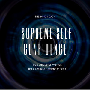 The Mind Coach的专辑Supreme Self Confidence Hypnosis