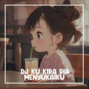 收聽Dany Remix的KUKIRA DIA MENYUKAIKU (Remix)歌詞歌曲