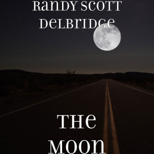 ดาวน์โหลดและฟังเพลง The Moon พร้อมเนื้อเพลงจาก Randy Scott Delbridge