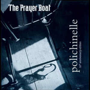 The Prayer Boat的專輯polichinelle