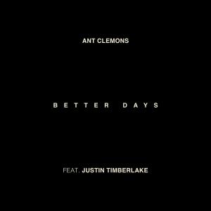 ดาวน์โหลดและฟังเพลง Better Days (feat. Justin Timberlake) พร้อมเนื้อเพลงจาก Ant Clemons