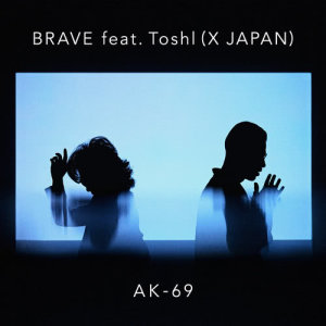 收聽AK-69的Brave歌詞歌曲