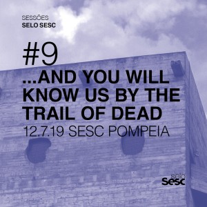 อัลบัม Sessões Selo Sesc #9: ...and You Will Know Us by the Trail of Dead (ao Vivo) ศิลปิน ...And You Will Know Us By The Trail Of Dead