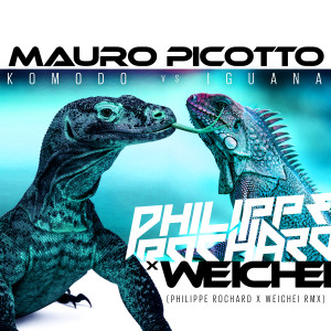 Mauro Picotto的專輯Komodo vs lguana (Philippe Rochard x Weichei Rmx)
