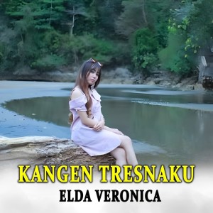收听Elda Veronica的Kangen Tresnaku歌词歌曲