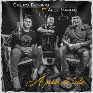 ดาวน์โหลดและฟังเพลง A Pesar De Todo พร้อมเนื้อเพลงจาก Grupo Dominio