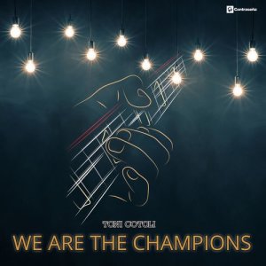 收聽Toni Cotolí的We Are the Champions (Guitar Version)歌詞歌曲