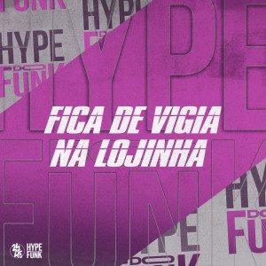 DJ KLP OFC的專輯Fica de Vigia na Lojinha (Explicit)