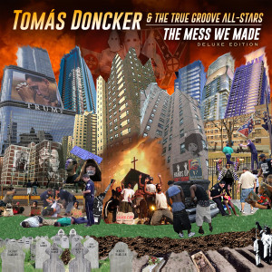 Tomas Doncker的專輯The Mess We Made - Deluxe Edition (Explicit)