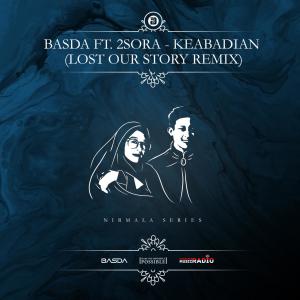 收听BASDA的KEABADIAN (feat. 2Sora) [LOST OUR STORY Remix] (LOST OUR STORY Remix)歌词歌曲
