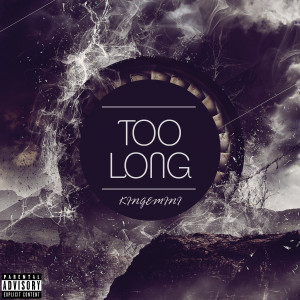 Album Too Long (Explicit) from KINGEMINI