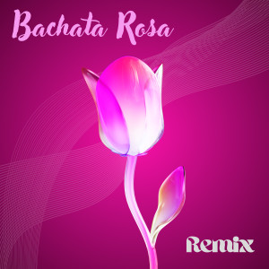 收聽Yas Cepeda的Bachata Rosa (Remix)歌詞歌曲