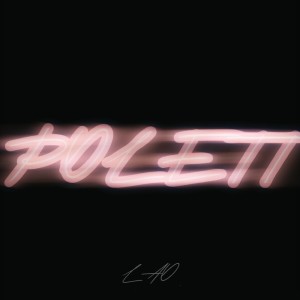收聽LAO的Polett (Explicit)歌詞歌曲