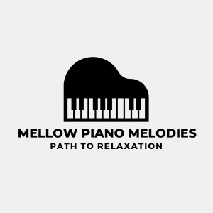 Mellow Piano Melodies: Path to Relaxation