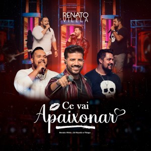 Renato Vilela的專輯Cê Vai Apaixonar (Ao Vivo)