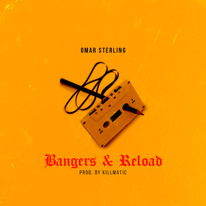 Album Bangers & Reload (Explicit) from Omar Sterling