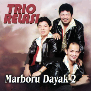Trio Relasi的專輯Marboru Dayak, Vol. 2