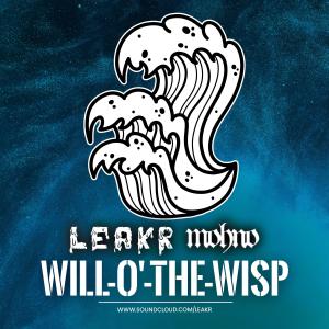 Dengarkan lagu Will-O'-The-Wisp nyanyian Leakr dengan lirik