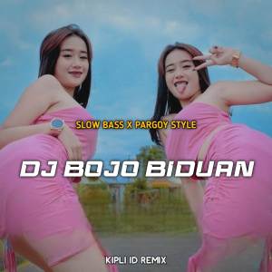 Dengarkan DJ BOJO BIDUAN BASS X PARGOY STYLE lagu dari DJ Kipli Id dengan lirik