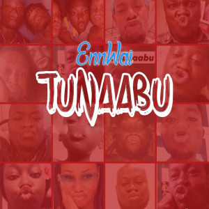 Listen to Tunaabu song with lyrics from Ennwai