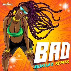 Blaiz Fayah的專輯Bad (Buskilaz Remix) (Explicit)