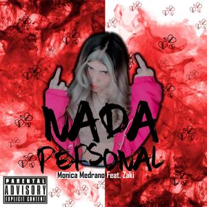 Monica Medrano的專輯Nada Personal (feat. ZAKI) (Explicit)
