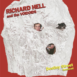 อัลบัม Destiny Street Remixed ศิลปิน Richard Hell & The Voidoids