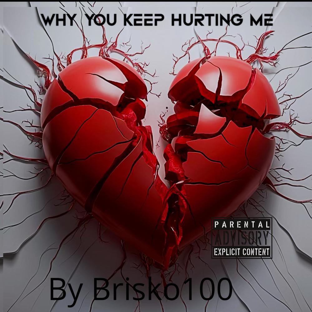 Why you Keep hurting Me (Explicit)