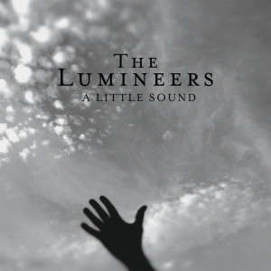 ดาวน์โหลดและฟังเพลง a little sound พร้อมเนื้อเพลงจาก The Lumineers