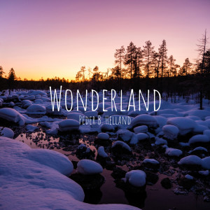 ดาวน์โหลดและฟังเพลง Wonderland พร้อมเนื้อเพลงจาก Peder B. Helland