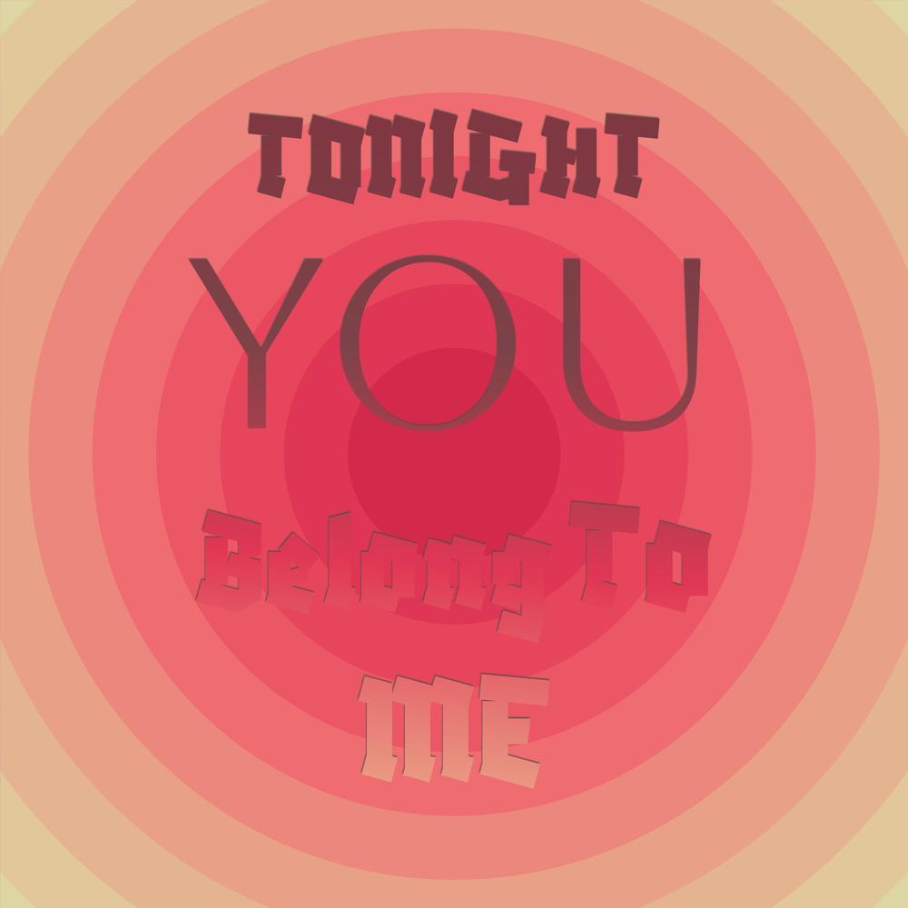 Tonight You Belong To Me