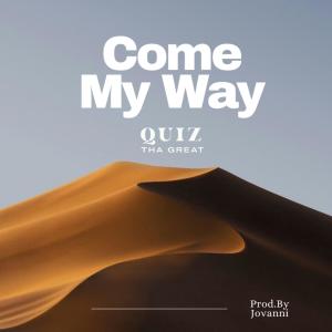 Quiz Tha Great的專輯Come My Way