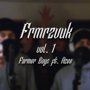 ดาวน์โหลดและฟังเพลง FRMRZVUK vol. 1 (feat. 25Juicy, MajkOne, Jchymski & Azee) (Explicit) พร้อมเนื้อเพลงจาก Farmer Boys