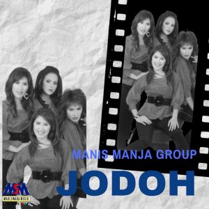 ดาวน์โหลดและฟังเพลง Jodoh พร้อมเนื้อเพลงจาก Manis Manja Group