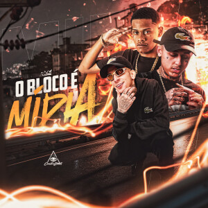 DJ Neeh的专辑O bloco é mídia (Explicit)