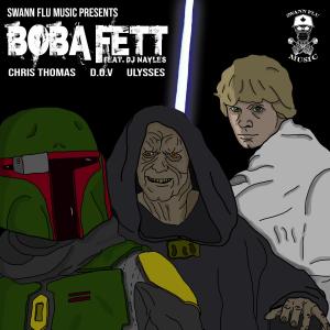 อัลบัม Boba Fett (Swann Flu Music) (feat. D.O.V & Ulysses) (Explicit) ศิลปิน Chris Thomas