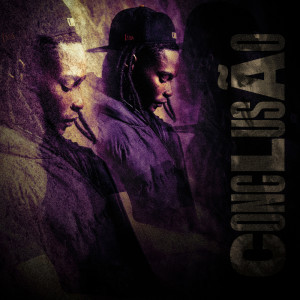 Listen to Conclusão (Explicit) song with lyrics from Glaxdow