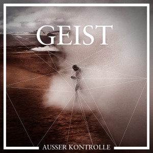 Geist的专辑Ausser Kontrolle